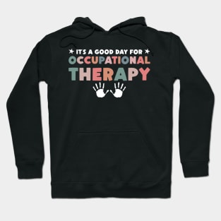 It's a Good Day For Occupational Therapy Hoodie